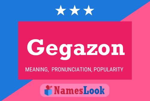 Póster del nombre Gegazon