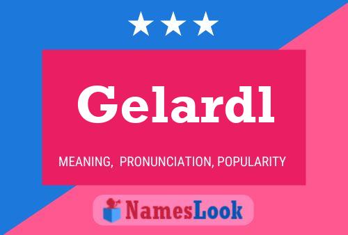 Póster del nombre Gelardl