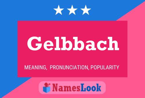 Póster del nombre Gelbbach