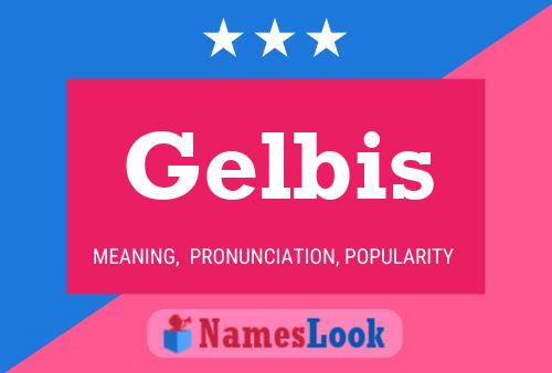 Póster del nombre Gelbis