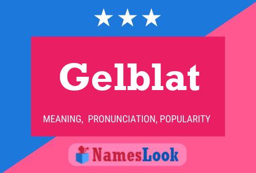 Póster del nombre Gelblat