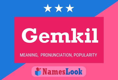 Póster del nombre Gemkil