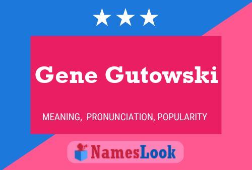 Póster del nombre Gene Gutowski