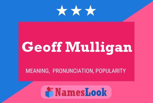 Póster del nombre Geoff Mulligan