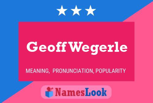 Póster del nombre Geoff Wegerle