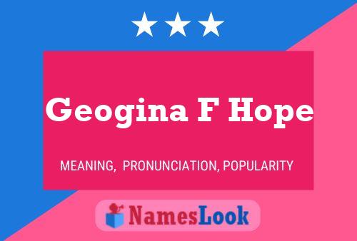 Póster del nombre Geogina F Hope