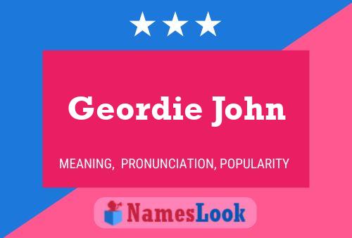 Póster del nombre Geordie John