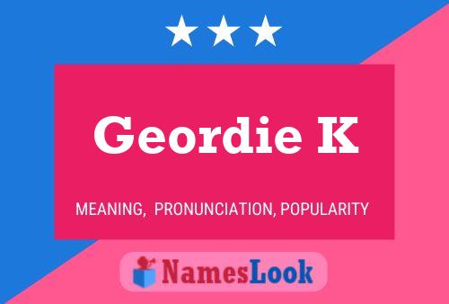 Póster del nombre Geordie K