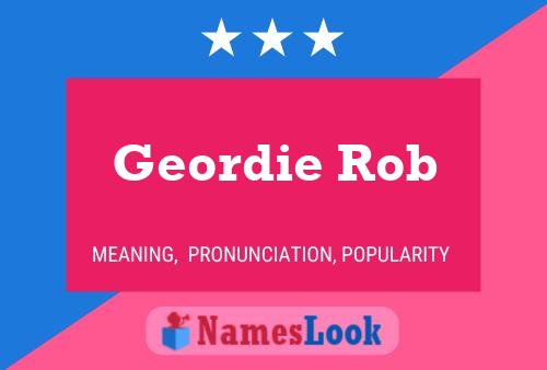 Póster del nombre Geordie Rob