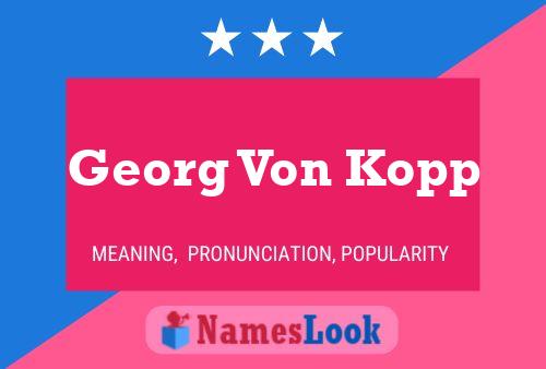 Póster del nombre Georg Von Kopp