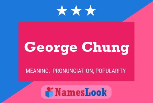 Póster del nombre George Chung