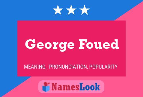 Póster del nombre George Foued