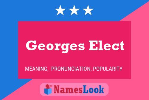 Póster del nombre Georges Elect