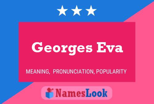 Póster del nombre Georges Eva