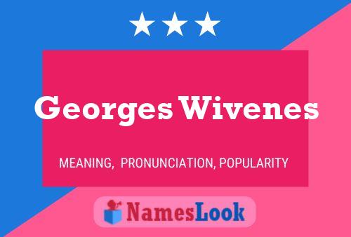 Póster del nombre Georges Wivenes