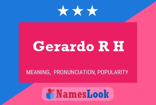 Póster del nombre Gerardo R H