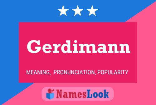 Póster del nombre Gerdimann