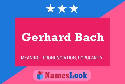 Póster del nombre Gerhard Bach