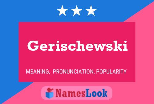 Póster del nombre Gerischewski