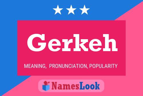 Póster del nombre Gerkeh