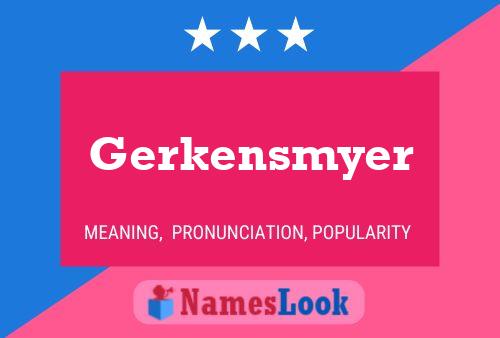 Póster del nombre Gerkensmyer