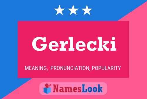 Póster del nombre Gerlecki