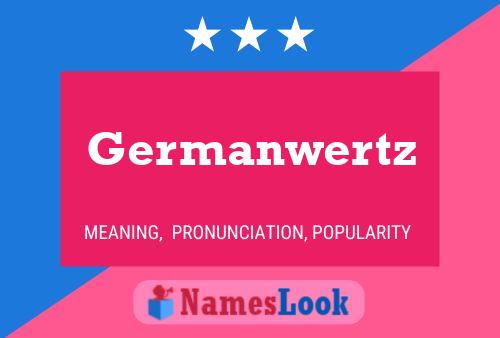 Póster del nombre Germanwertz