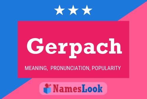 Póster del nombre Gerpach