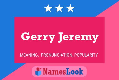 Póster del nombre Gerry Jeremy