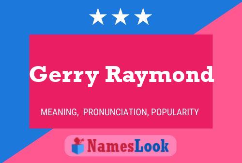 Póster del nombre Gerry Raymond