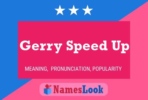 Póster del nombre Gerry Speed Up