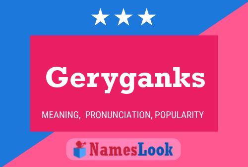 Póster del nombre Geryganks