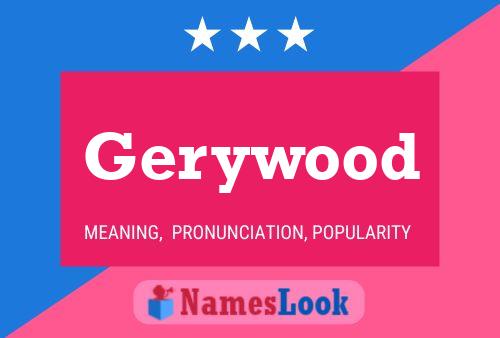 Póster del nombre Gerywood