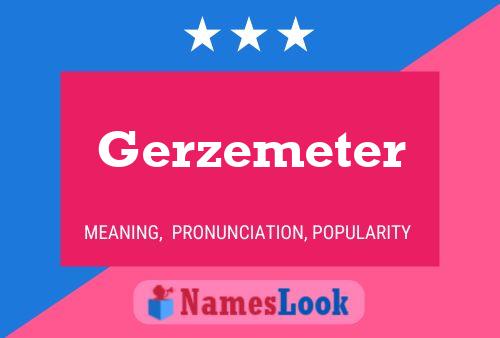 Póster del nombre Gerzemeter