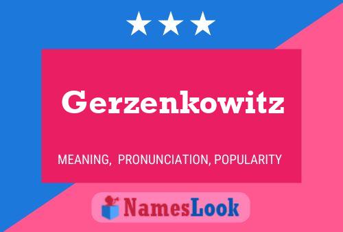 Póster del nombre Gerzenkowitz