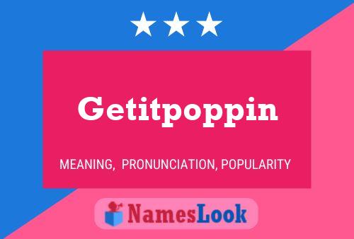 Póster del nombre Getitpoppin