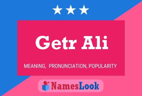 Póster del nombre Getr Ali