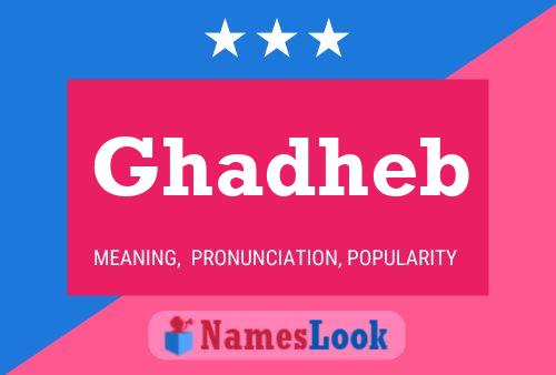 Póster del nombre Ghadheb