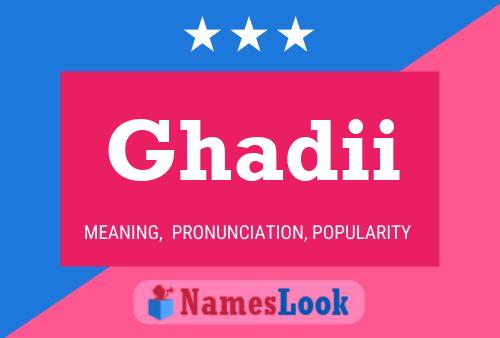 Póster del nombre Ghadii