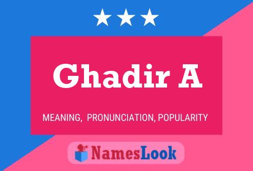 Póster del nombre Ghadir A