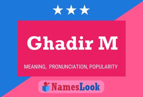 Póster del nombre Ghadir M