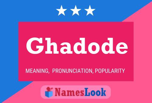 Póster del nombre Ghadode