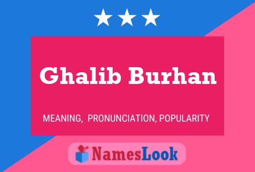 Póster del nombre Ghalib Burhan