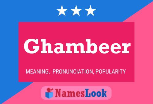 Póster del nombre Ghambeer