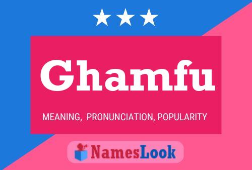 Póster del nombre Ghamfu