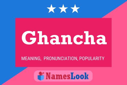 Póster del nombre Ghancha