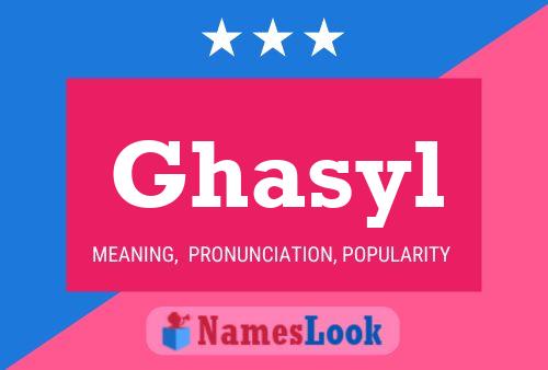 Póster del nombre Ghasyl