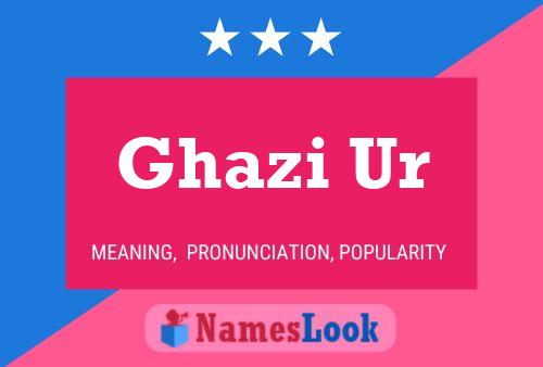 Póster del nombre Ghazi Ur