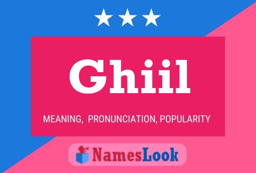 Póster del nombre Ghiil