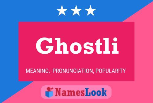 Póster del nombre Ghostli